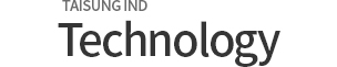 TAISUNG IND. Technology
